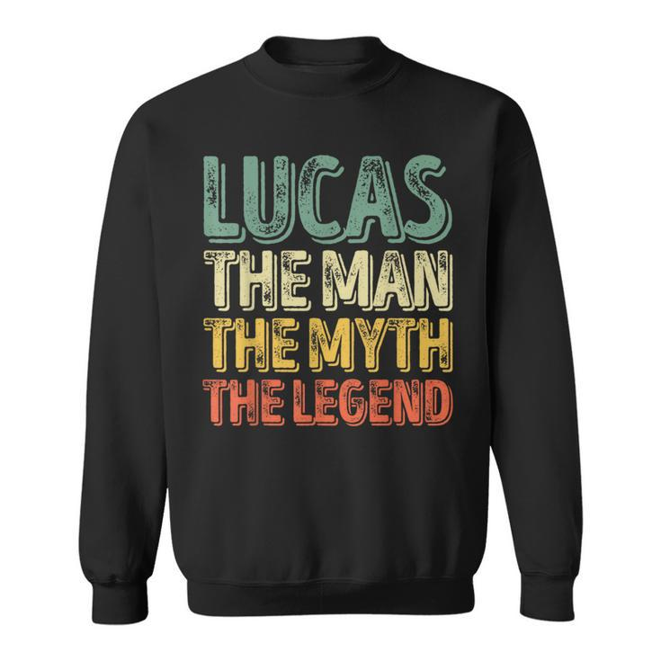 Lucas The Man The Myth The Legend First Name Lucas Sweatshirt