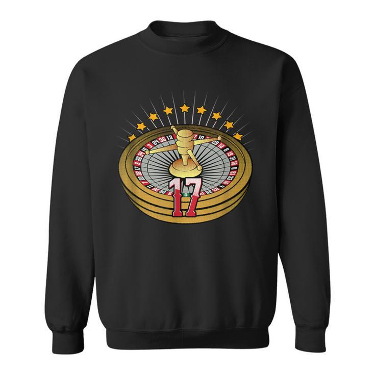 Lucky Number 17 S Roulette Wheel Gambling Vegas Style Sweatshirt