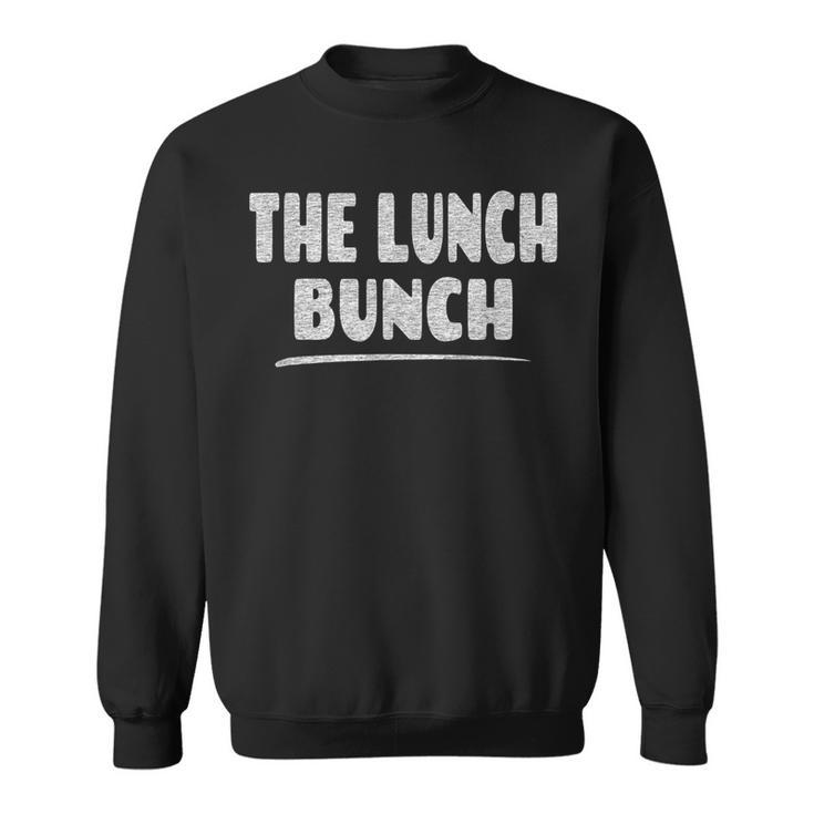 The Lunch Bunch School Lunch Hero Cafeteria Group Sweatshirt