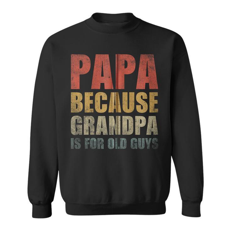 Lustigeratertag Papa Weil Opa Für Alte Leute Ist Kapuzenjacke Sweatshirt