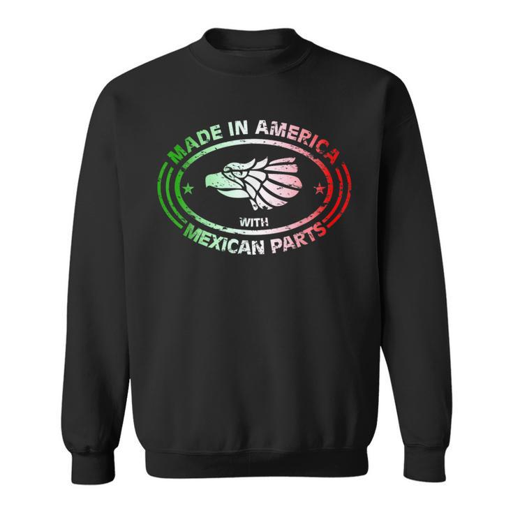 Made In America With Mexican Parts American Pride Sweatshirt