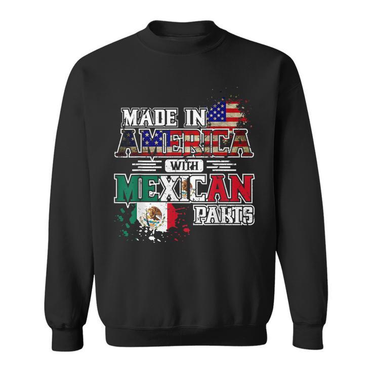 Made In America With Mexican Parts Sweatshirt