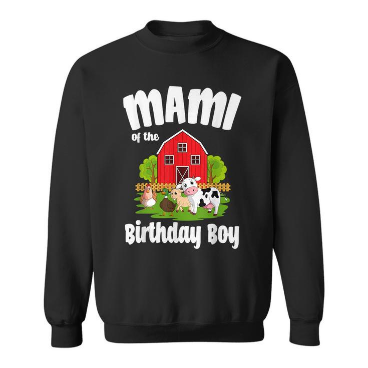 Mami Of The Birthday Boy Farm Animal Bday Party Celebration Sweatshirt