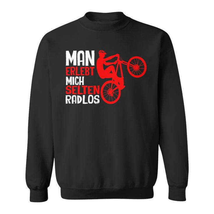 Man Erlebt Mich Selten Radlos Cycling Bicycle Cyclist Sweatshirt