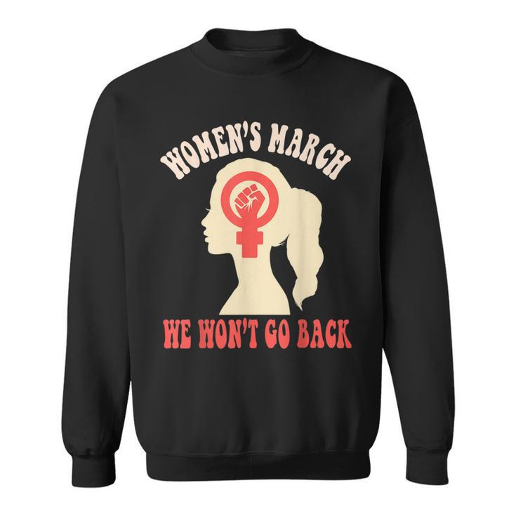 March We Won't Go Back Women's March October 8 2022 Sweatshirt