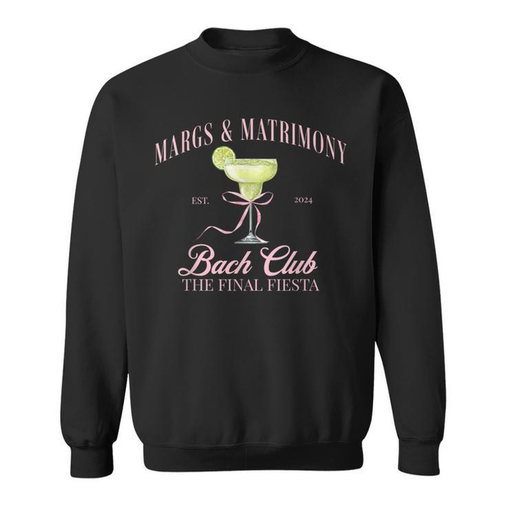 Margs And Matrimony Bachelorette Party Bach Club Margarita Sweatshirt