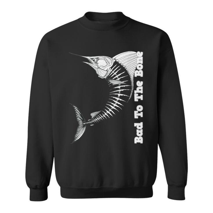 Marlin Bad To The Bone Marlin Fish Skeleton Sweatshirt