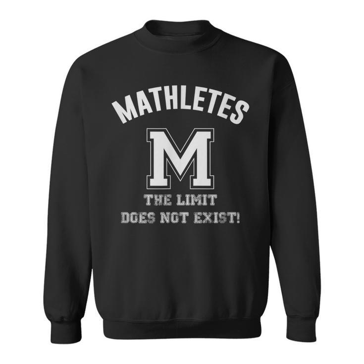 Mathlete The Limit Does Not Exist Math Club Sweatshirt