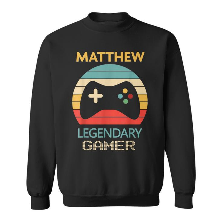 Matthew Name Personalised Legendary Gamer Sweatshirt