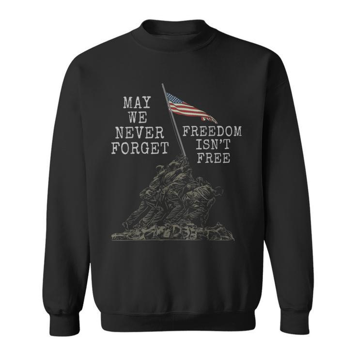 May We Never Forget Freedom Isnt Free Usa Flag Veteran Sweatshirt