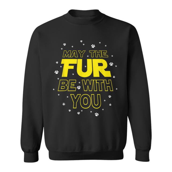 May The Fur Be With You Epic Dog Sci-Fi Sarcasm Sweatshirt