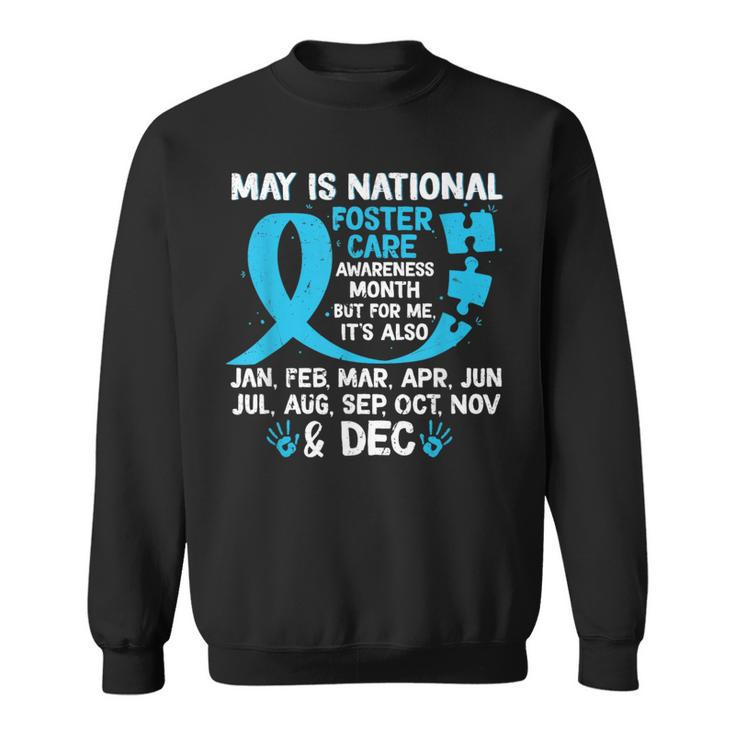 May Is National Foster Care Awareness Month For-Me It's Also Sweatshirt