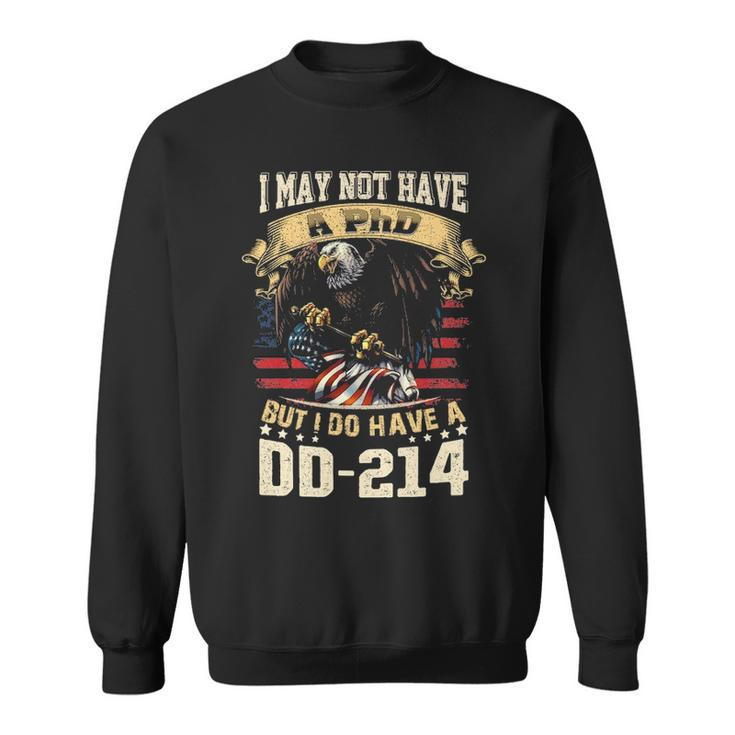 I May Not Have A Phd But I Do Have A Dd Sweatshirt
