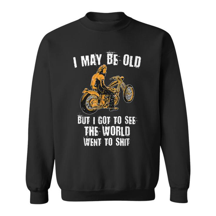 I May Be Old But Got To See The World Vintage Old Man Sweatshirt