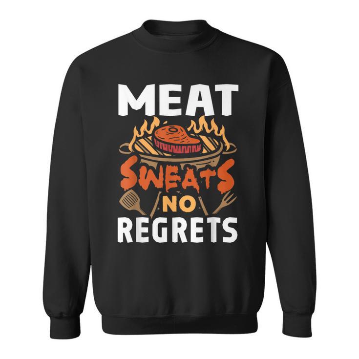 Meat Sweats No Regrets Barbecue Bbq Grill Bacon Sweatshirt