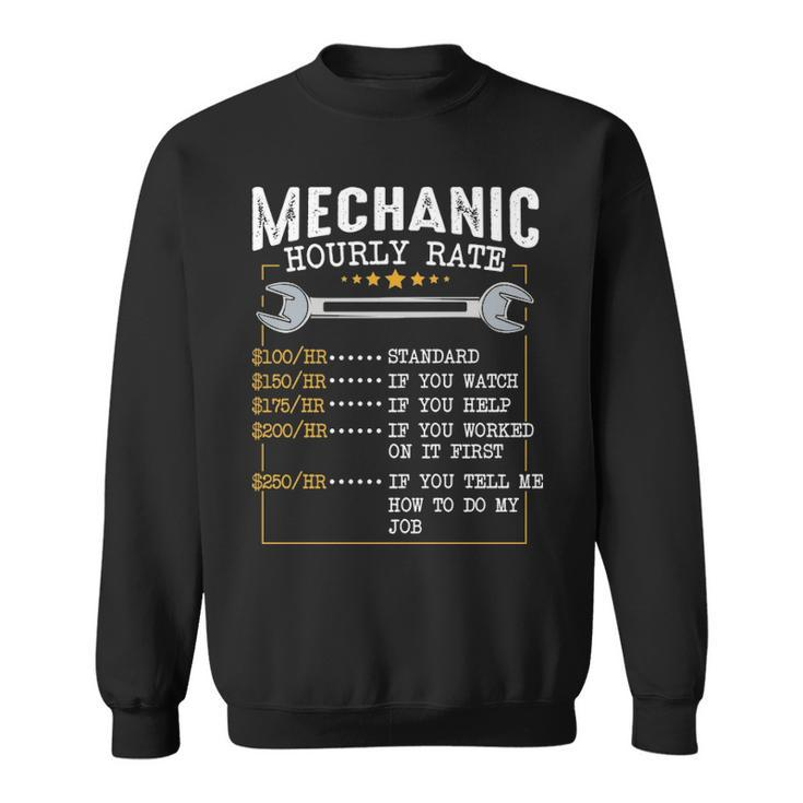 Mechanic Hourly Rate Labor Rates Co Workers Car Lover Sweatshirt