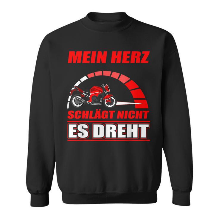 Mein Herz Schlägt Nicht Es Dreh- Motorcycle Biker Sweatshirt