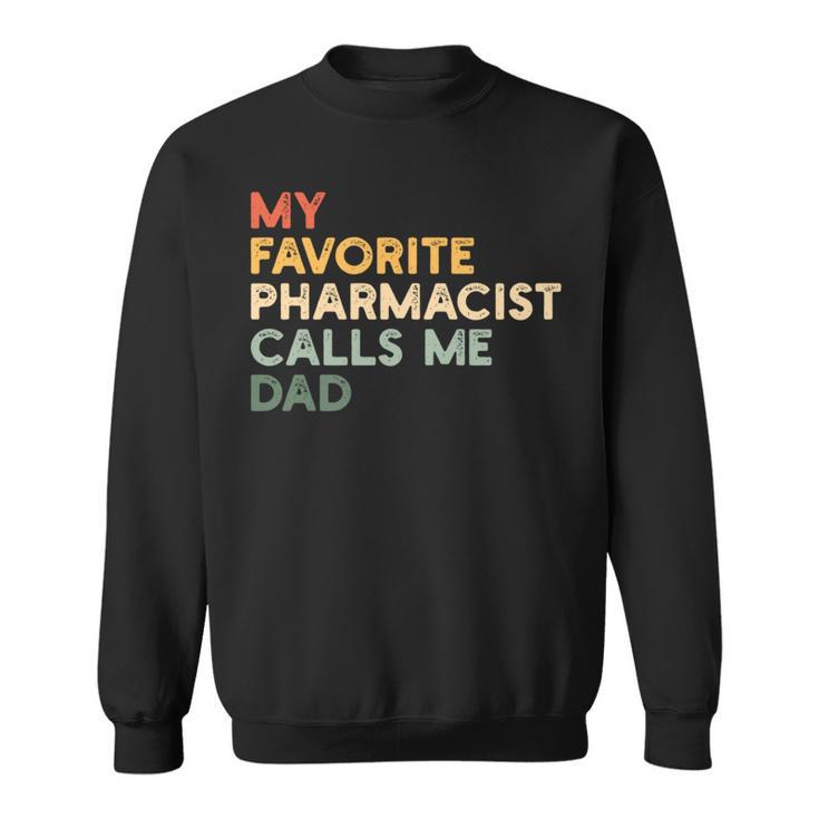 Mein Lieblingsapotheker Nennt Mich Papa Lustiger Apothekertag Sweatshirt