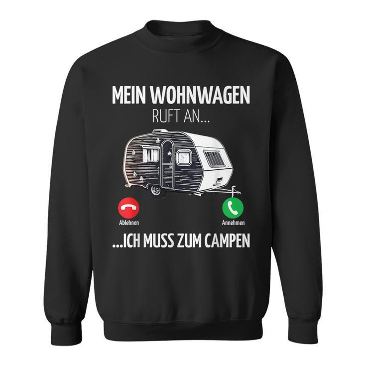 Mein Wohnwagen Ruft An Muss Zum Camping Camper Sweatshirt