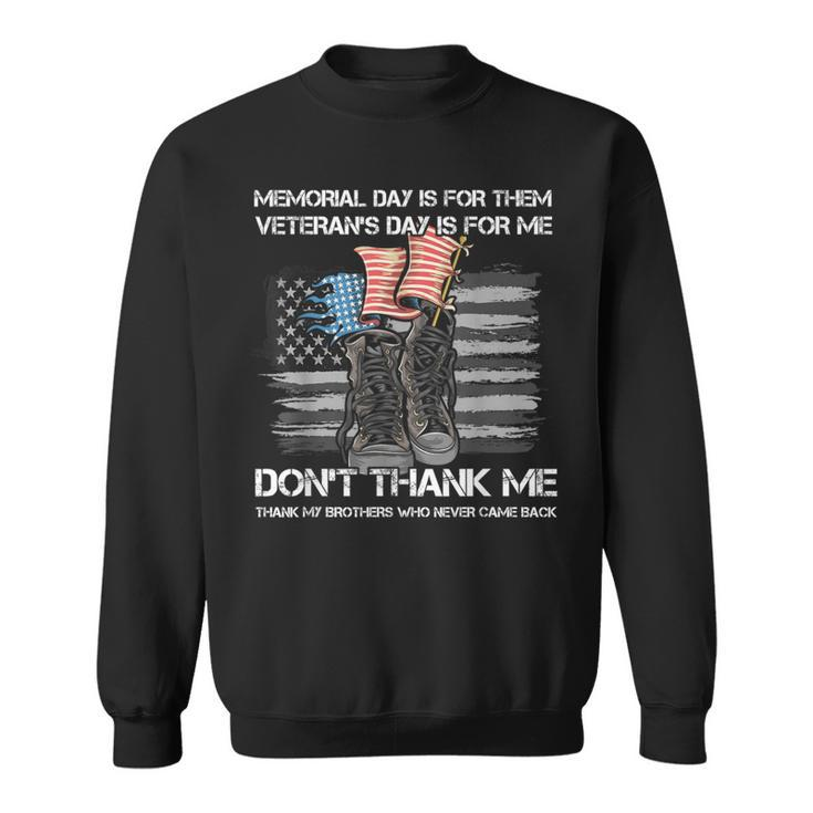 Memorial Day Is For Them Veteran's Day Is For Me Usa Flag Sweatshirt