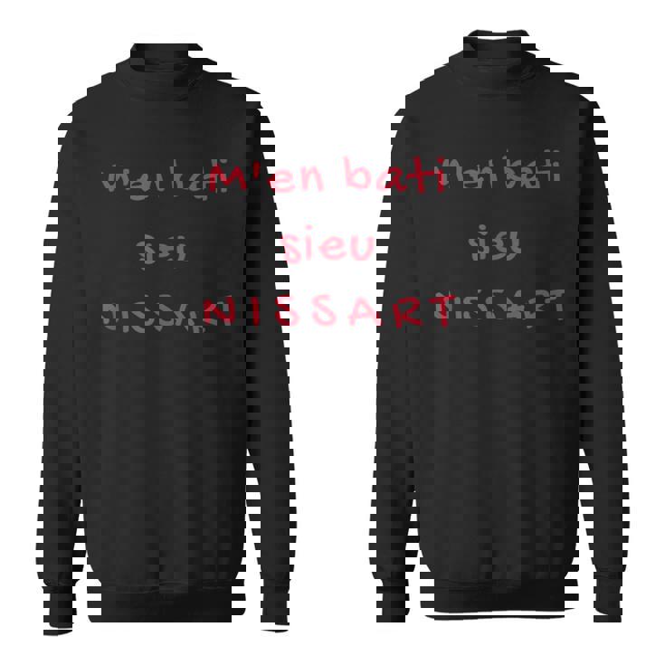 M'en Bati Sieu Nissart Niçois Nice Paca 06 Humour Sweater e