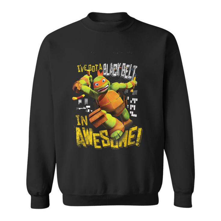 Michelangelo I've Got A Blackbelt In Awesome Sweatshirt