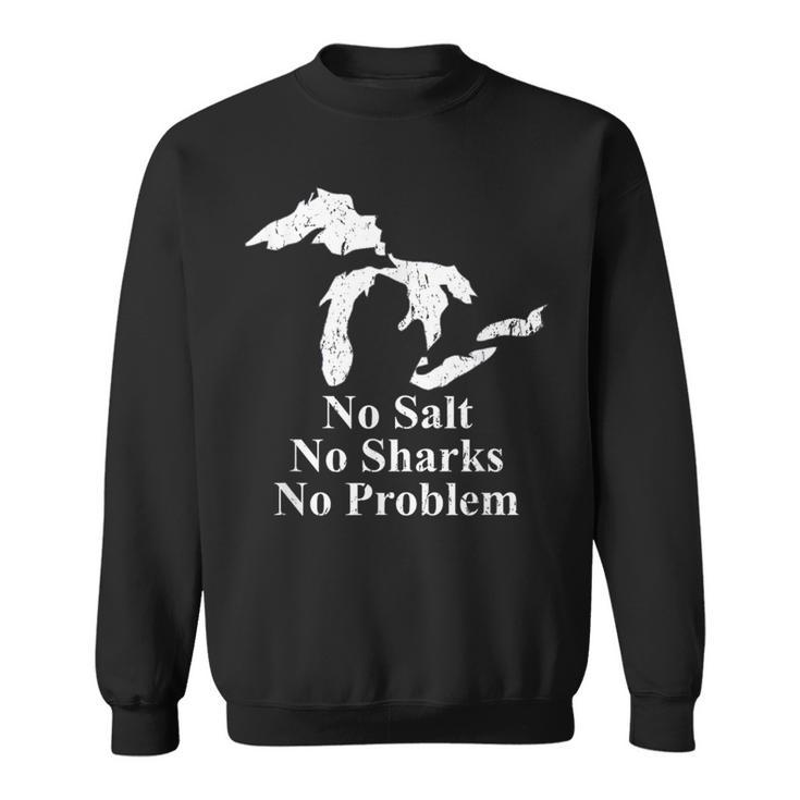 Michigan Great Lakes No Salt No Sharks No Problem Sweatshirt