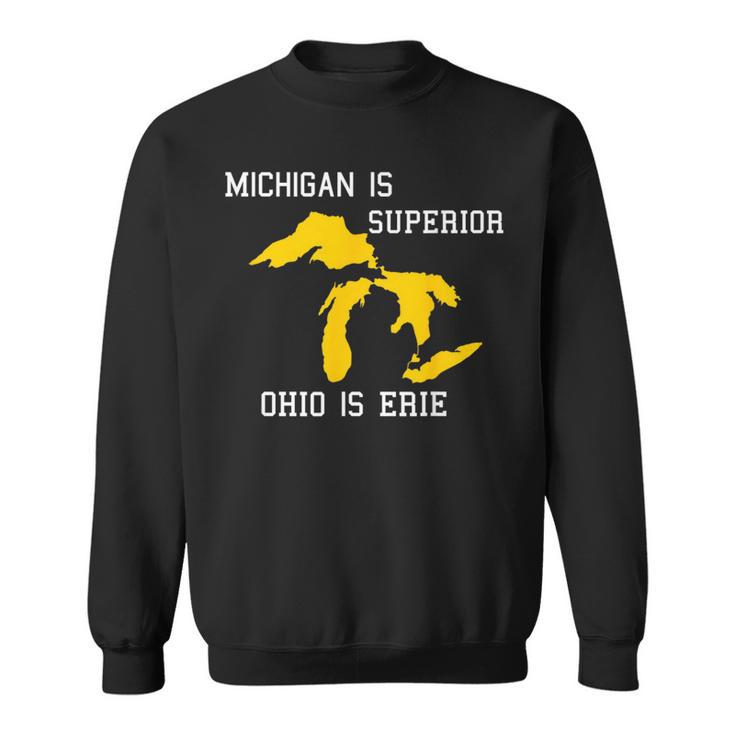 Michigan Is Superior Ohio Is Erie Sweatshirt