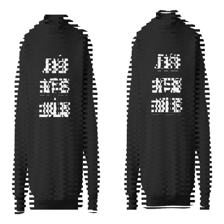 Militaires Je M'en Bats Les Douilles Sweater e