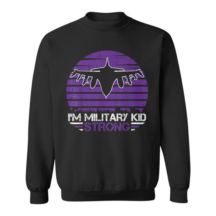 I Am Military Kid Strong Month Of The Military Child Army Sweatshirt