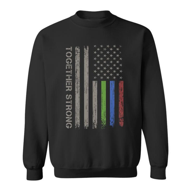 Military Thin Line Usa Flag Green Blue Red Together Strong Sweatshirt