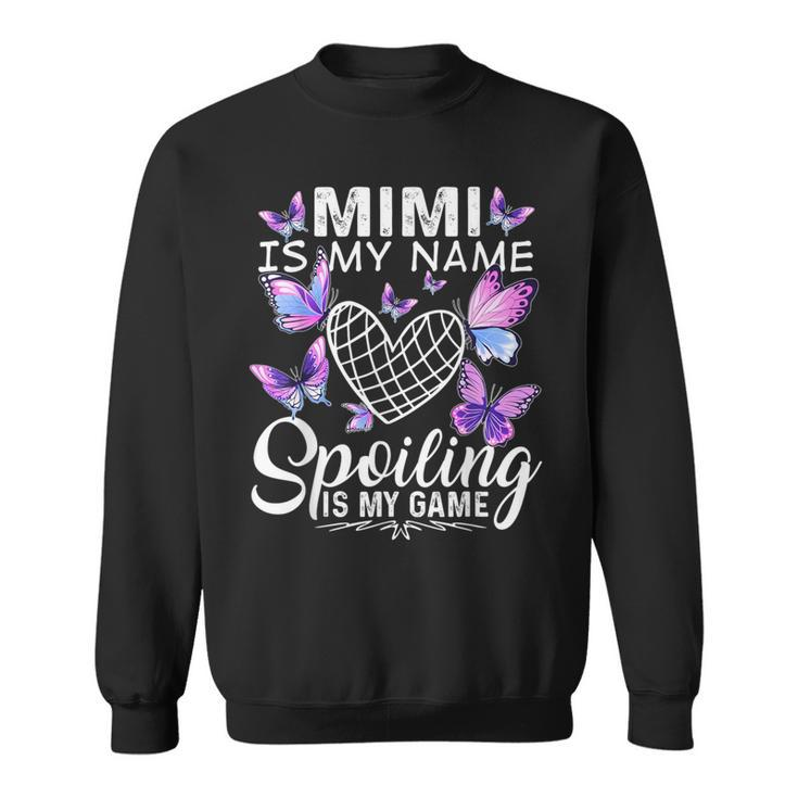 Mimi Is My Name Spoiling Is My Game Cute Butterflies Print Sweatshirt