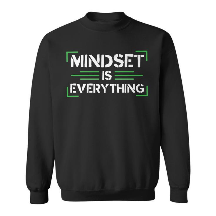 Mindset Is Everything Entrepreneur Hustle Sweatshirt