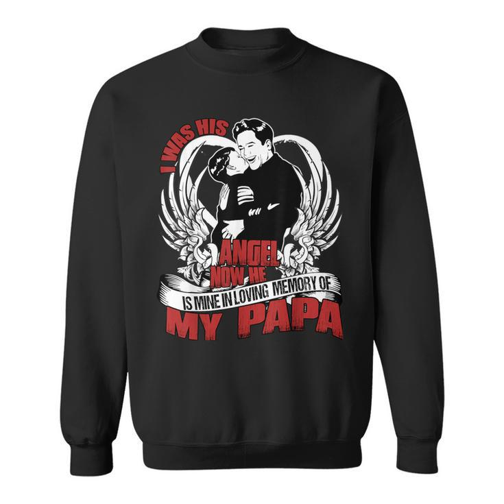 He Is Mine In Loving Memory Of My Papa T Sweatshirt