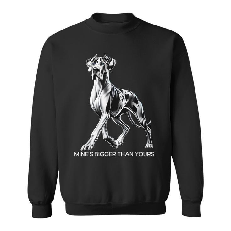Mine's Bigger Than Yours Large Gentle Dog Lover Great Dane Sweatshirt