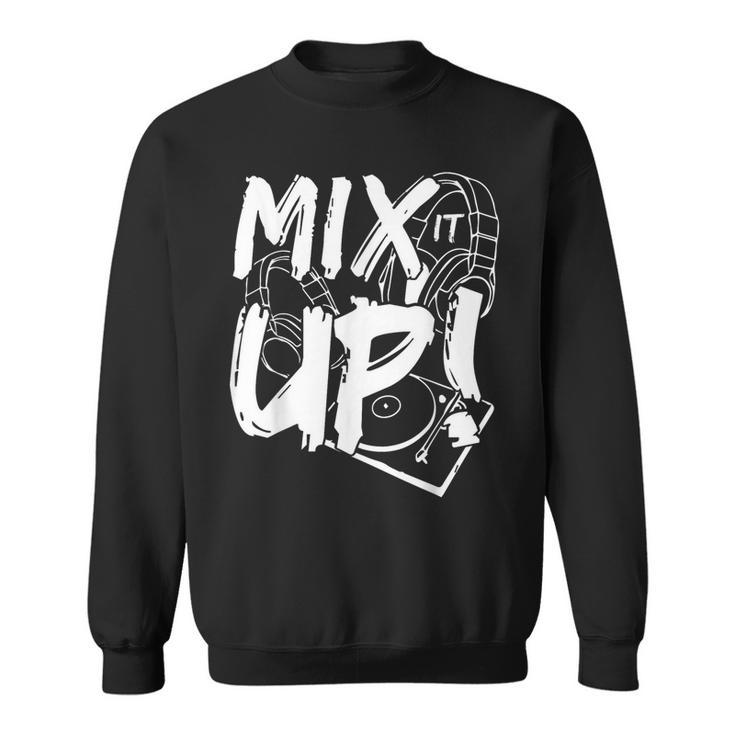 Mix It Up Disc Dj Headphone Music Sound Sweatshirt