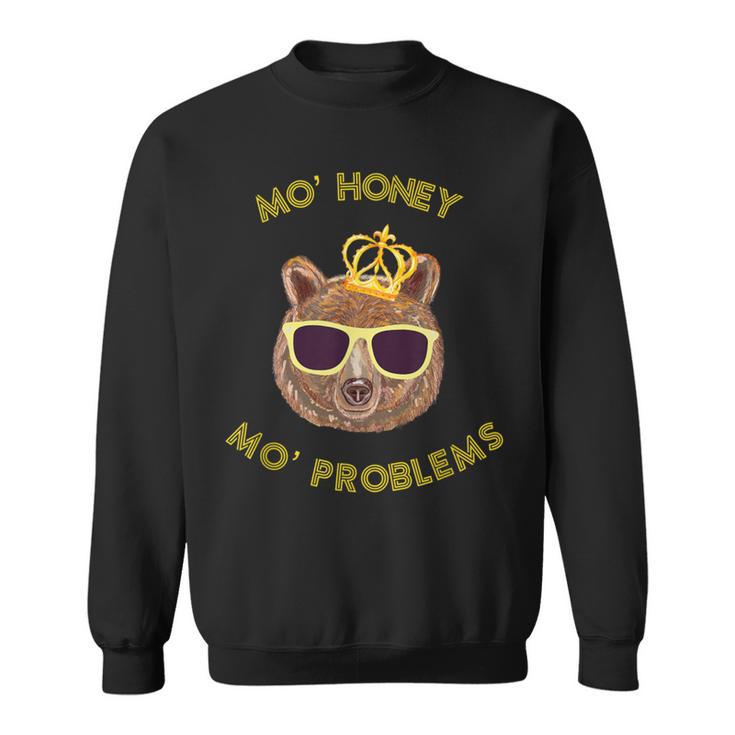 Mo Honey Mo Problems Bear Sweatshirt