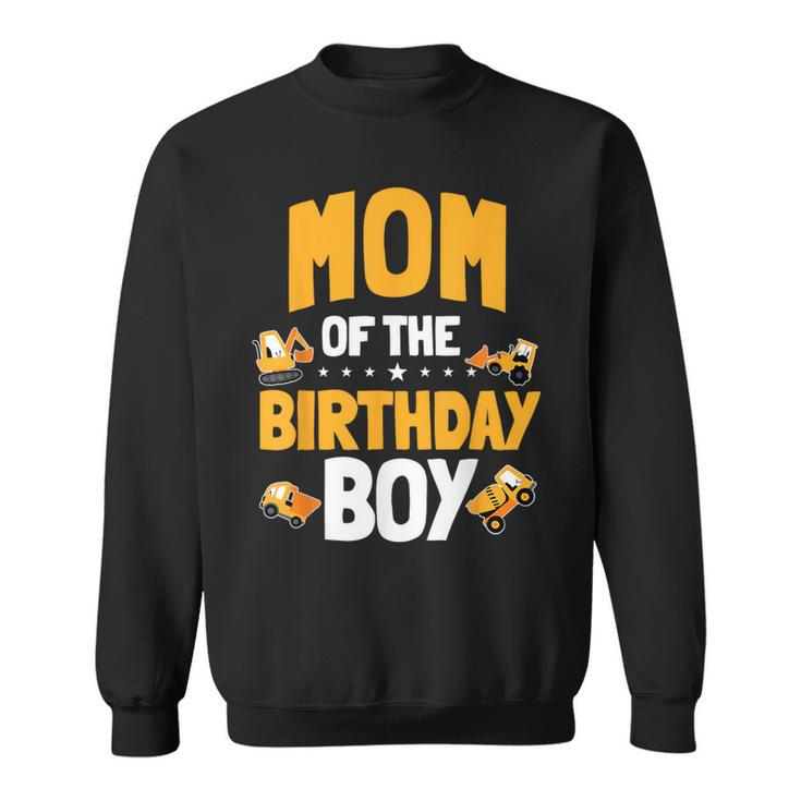 Mom Of The Birthday Boy Construction Worker Bday Party Sweatshirt