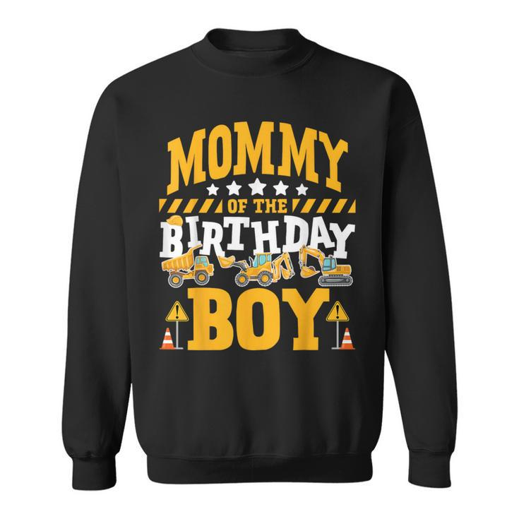 Mommy Of The Birthday Boy Excavator Construction Truck Sweatshirt