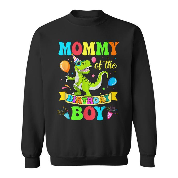 Mommy Of The Birthday Boy T-Rex Dinosaur Birthday Party Sweatshirt