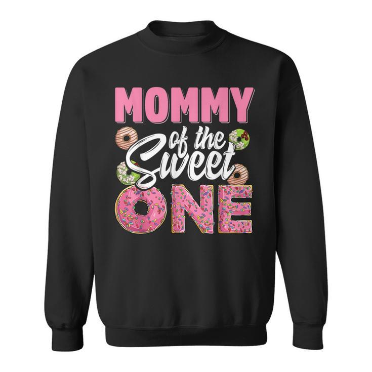 Mommy Of The Sweet One Birthday 1St B-Day Donut One Party Sweatshirt