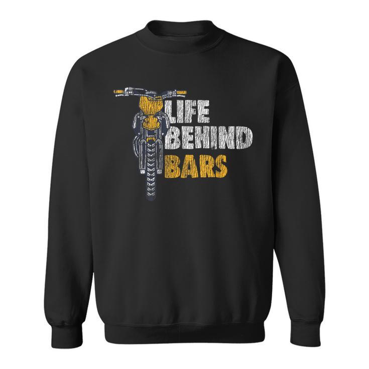 Motocross Life Behind Dirt Bike Bars Dirt Bike Sweatshirt