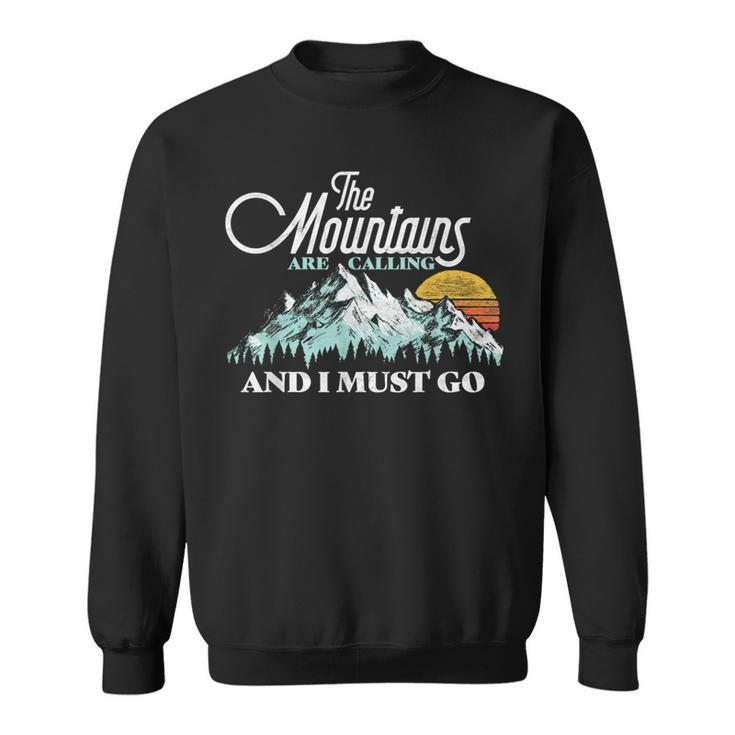 Mountains Are Calling & I Must Go Retro 80S Vibe Graphic Sweatshirt