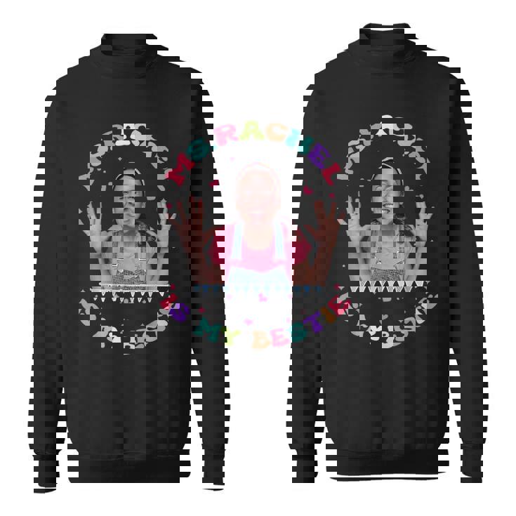 Ms Rachel Is My Bestie MsRachel Birthday Sweatshirt