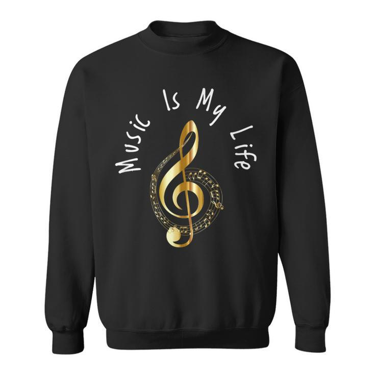 Music Is My Life Musical Note Sweatshirt