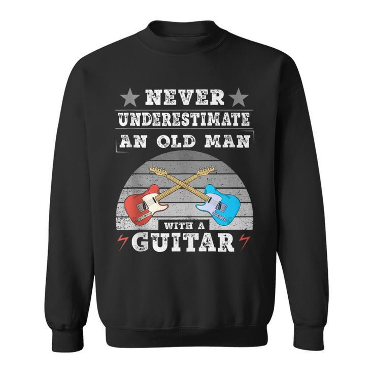 Musician Man Never Underestimate An Old Man With A Guitar Sweatshirt