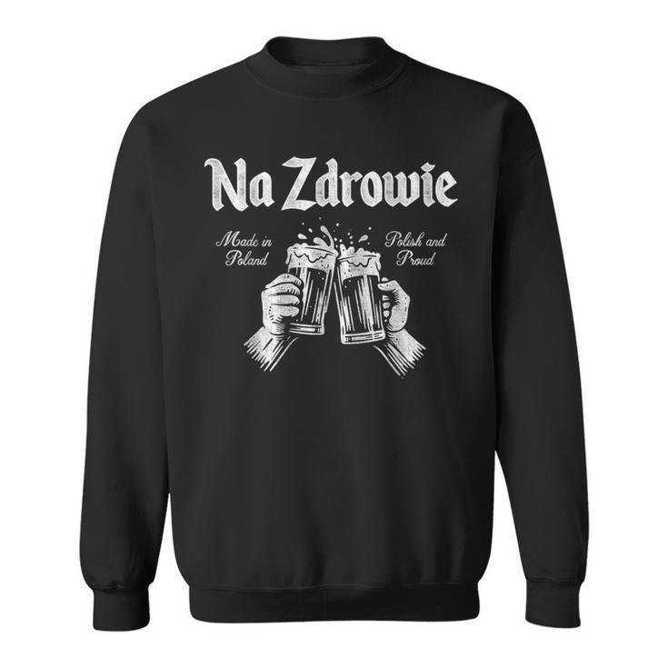 Na Zdrowie Polish American Christmas Dyngus Day Poland Beer Sweatshirt