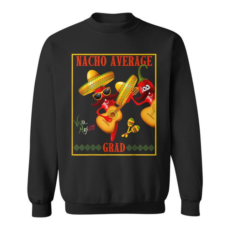 Nacho Average Grad Cinqo De Mayo Birthday Sweatshirt