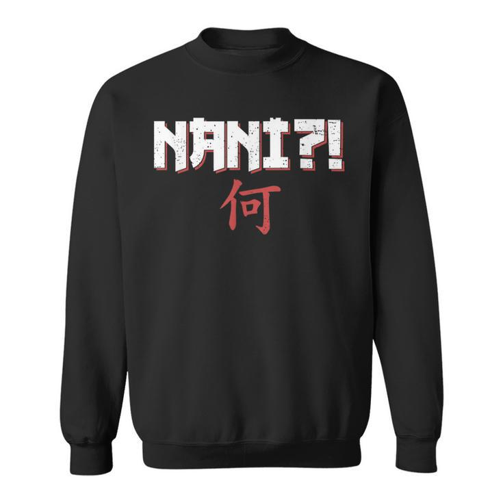Nani Anime Lover Japanese Character Symbol Distressed Sweatshirt