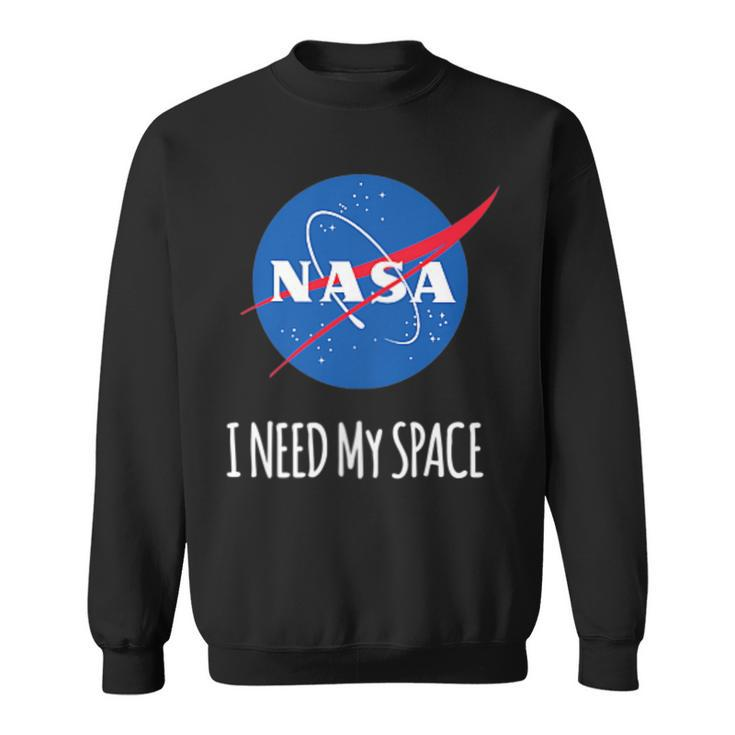 Nasa I Need My Space Sweatshirt